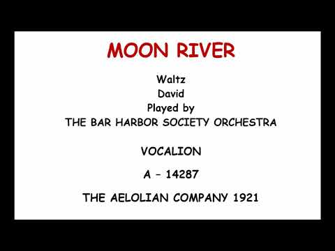 MOON RIVER - Waltz - David -  par THE BAR HARBOR SOCIETY ORCHESTRA  dir : Ben Selvin Vocalion 1922