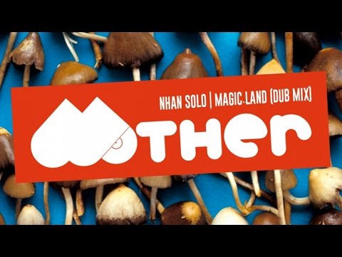 MOTHER046: Nhan Solo - Magic Land (Dub Mix)
