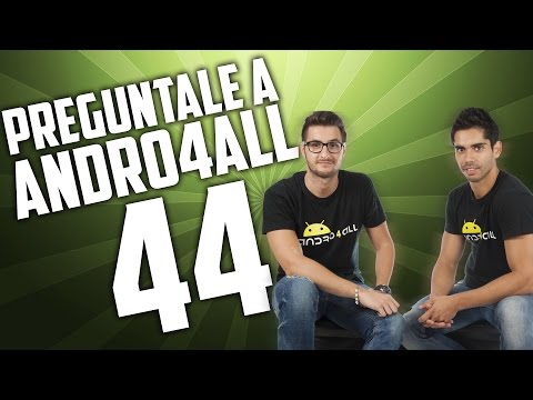 Pregúntale a Andro4all 44
