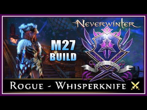 NEW Mod 27 Rogue Whisperknife BUILD/GUIDE (st + aoe) Max Your Damage! (endgame) - Neverwinter