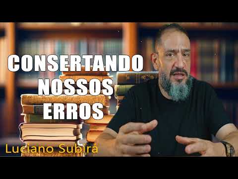 [NCDP] CONSERTANDO NOSSOS ERROS - Luciano Subirá