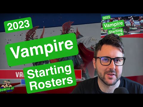 Vampire (2023) Starting Rosters - Blood Bowl 2020 (Bonehead Podcast)