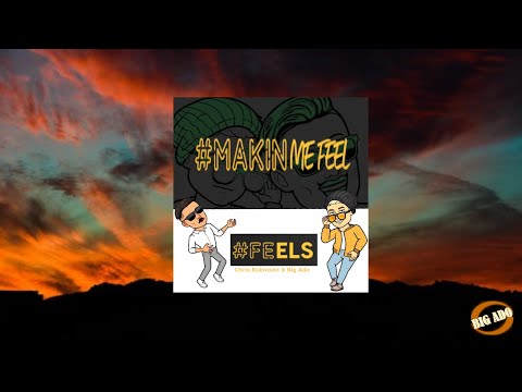 Big Ado - Makin Me Feel (Official Music Audio)