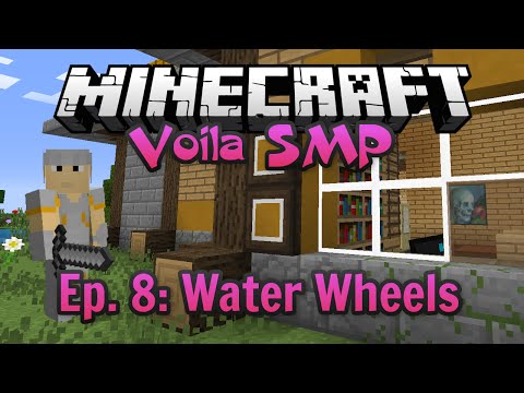 Minecraft Voila SMP - Ep. 8: Water Wheels