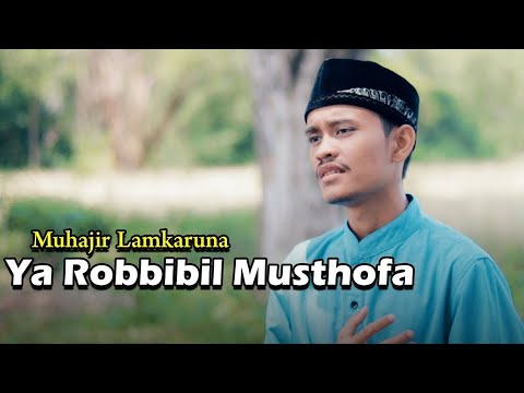 YA RABBIBIL MUSTHOFA By Muhajir Lamkaruna || cover song