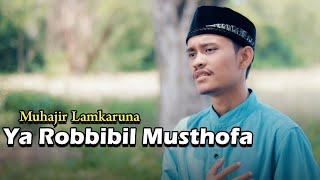 Download lagu YA RABBIBIL MUSTHOFA By Muhajir Lamkaruna || cover song mp3