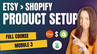 The EASY Way to Import Products from Etsy to Shopify - Module 3: Product Import and Setup
