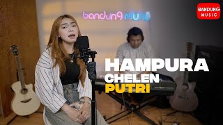 Download lagu HAMPURA - CHELEN PUTRI | LIVE COVER mp3 Download lagu HAMPURA - CHELEN PUTRI | LIVE COVER mp3