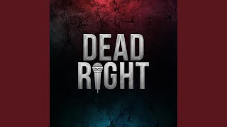 Dead Right Music Video