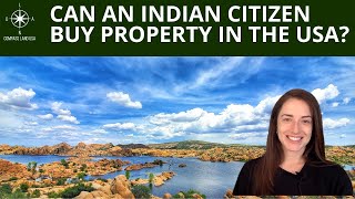 Can an Indian Citizen Buy Property in the USA?