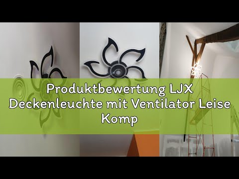 Produktbewertung LJX Deckenleuchte mit Ventilator Leise Kompatibel Mit Alexa und Google Assistant 88
