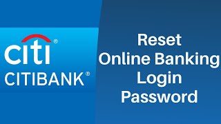 Citibank - Reset Online Banking Login Password | Recover Account citi.com