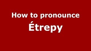 How to pronounce &eacute;trepy