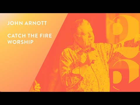 John Arnott and Catch The Fire Worship - Revival 25 Conference (Session 2)
