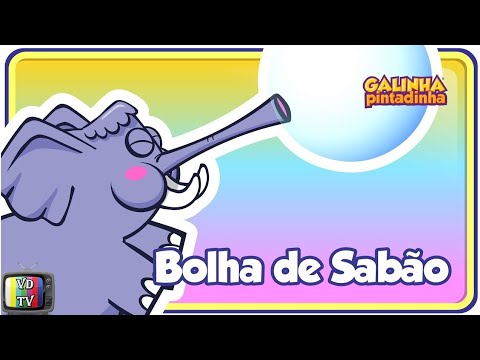 Bolha de Sabão - DVD Galinha Pintadinha 4 - OFICIAL