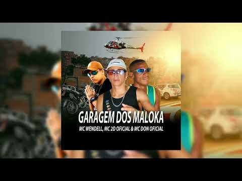 MC WENDELL / MC 2D / MC DON ( GARAGEM DOS MALOKA )