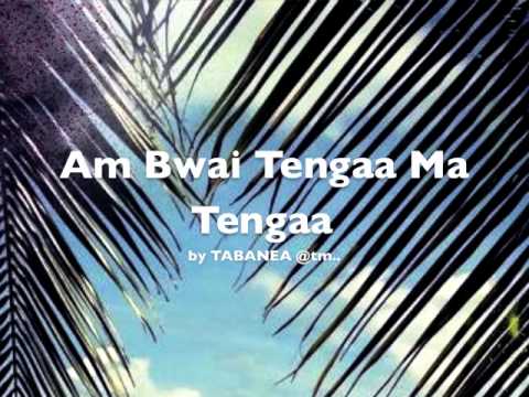 Am Bwai Tengaa ma Tengaa by TABANEA - Kiribati@tm..