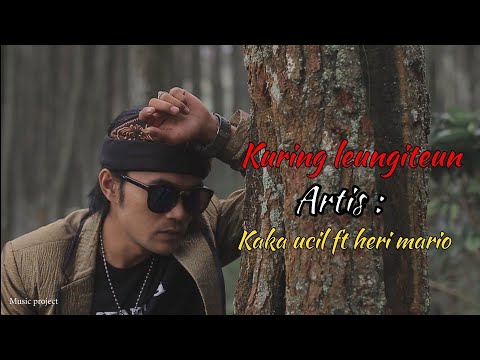 POP SUNDA TERBARU KURING LEUNGITEUN  || Artis kaka ucil ft heri mario