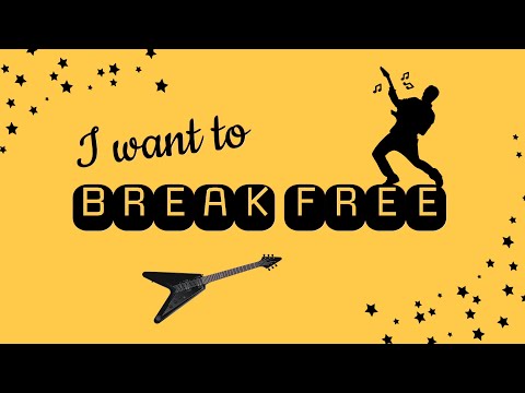 “I want to break free”