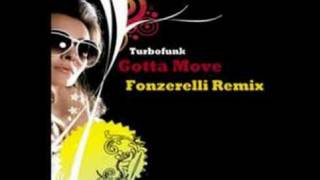 Turbofunk - Gotta Move (Fonzerelli Remix)