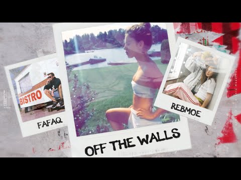Fafaq x RebMoe - Off The Walls (Lyric video)