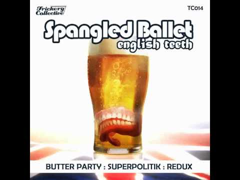 Spangled Ballet - English Teeth (Redux Remix)