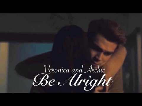 Veronica and Archie | Be Alright {+3x12}