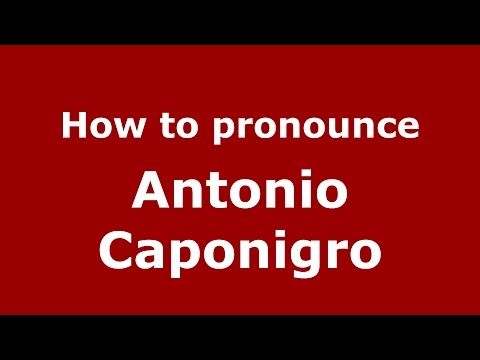 How to pronounce Antonio Caponigro (American English/US)  - PronounceNames.com