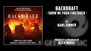 BACKDRAFT - Show Me Your Firetruck By Hans Zimmer | Universal Pictures