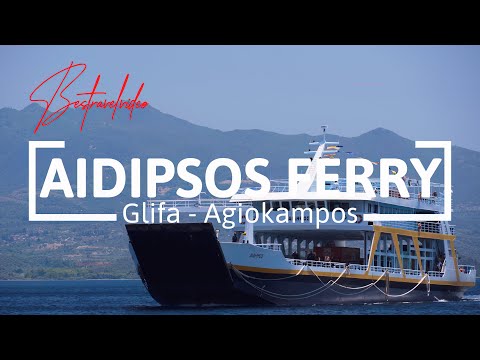 Visit North Evia, Greece - Ferry To Aidipsos (Glifa - Agiokampos) practical info