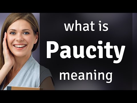 Paucity • what is PAUCITY definition