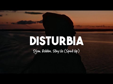 DJSM, Robbe, stay:us - Disturbia (Lyrics) (Sped Up)
