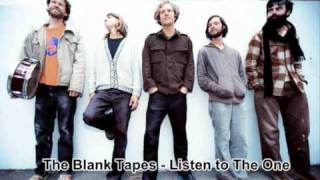 The Blank Tapes - Listen to the one