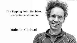 The Tipping Point Revisited: Georgetown Massacre Part 2| Revisionist History | Malcolm Gladwell