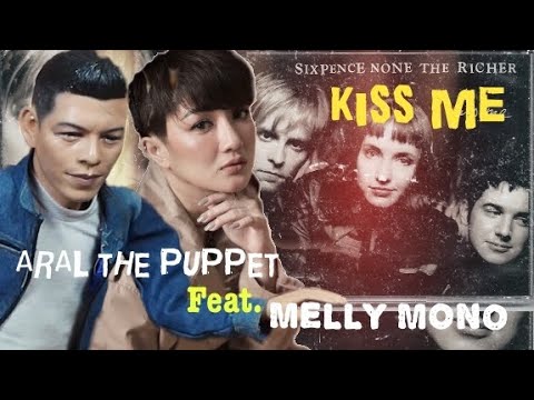 SIXPENCE NONE THE RICHER - KISS ME ( COVER BY ARAL FEAT MELLY MONO ) #KISSME #SIXPENCENONETHERICHER
