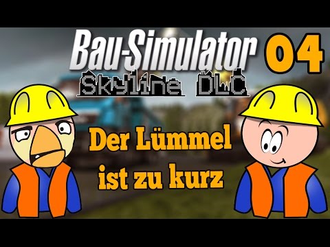 Construction Simulator 2015 Skyline DLC #04 The Lout is too short ★ Let's Play CONSTRUCTION SIMUL...