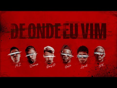 De Onde Eu Vim - DoisP, Pelé Milflows, Junior Lord, Mozart Mz, Scarp e NK da Grota (prod. 1Kilo)