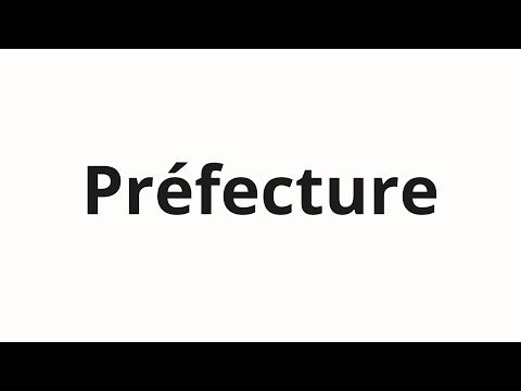 How to pronounce Préfecture