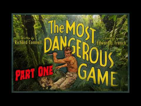 The Most Dangerous Game Part One, told by Edward E. French