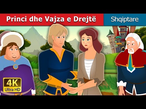 Princi dhe Vajza e Drejtë | The Prince and the Honest Girl | Perralla per femije | Perralla Shqip
