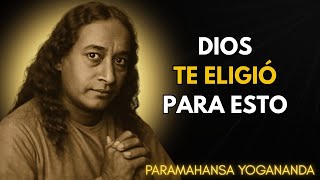 Si sientes esto, es que Dios te eligió para una misión | Paramhansa Yogananda