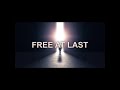 Free at Last- written by Joe Gaines