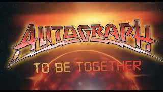 Autograph - &quot;To Be Together&quot; - Official Lyric Video