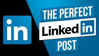 The 5 Essential Elements To The Perfect LinkedIn Post