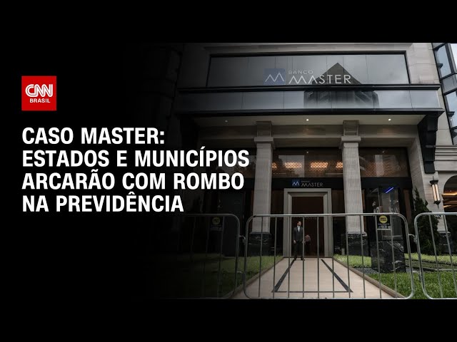 Estados e municípios vão arcar com rombo do Master em fundos de previdência | HORA H