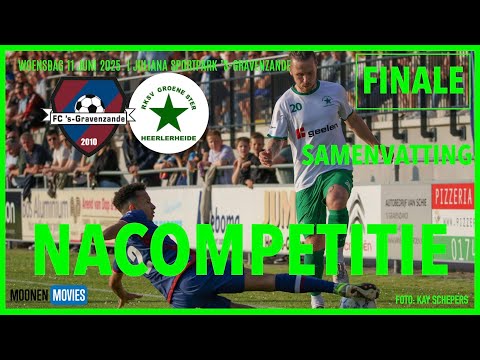 🔥 FINALEWEDSTRIJD NACOMPETITIE FC 'S-GRAVENZANDE vs GROENE STER