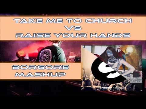 Hozier vs Ummet Ozcan - Take me to church vs Raise your hands (Borgore mashup)