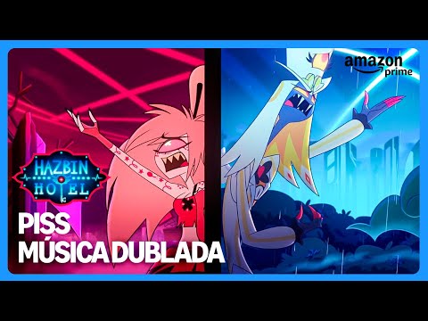 Piss (A Love Song) (Dublada)| Hazbin Hotel 2ª temporada | Prime Video