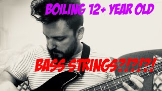 BOILING 12+ YEAR OLD BASS STRINGS!?!?!?!