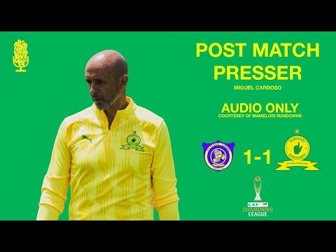 “I don’t remember many teams winning here” | St Eloi Lupopo 1 - 1 Mamelodi Sundowns | CAFCL